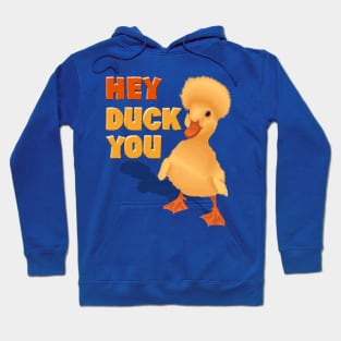 Hey ! Duck You ( Funny Design ) Artwork In Vecor Art Style Hoodie